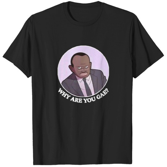 Discover Why are you GAE -1 T-Shirts