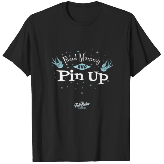 Discover Proud Mummy and Pin Up T-Shirts