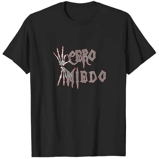 Discover Cero Miedo Zero Fear T-Shirts