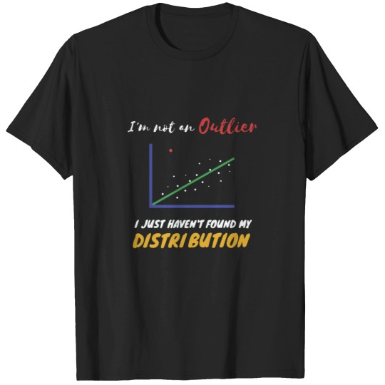 Discover Funny Statistics Inside joke about Outliers and Distribution T-Shirts