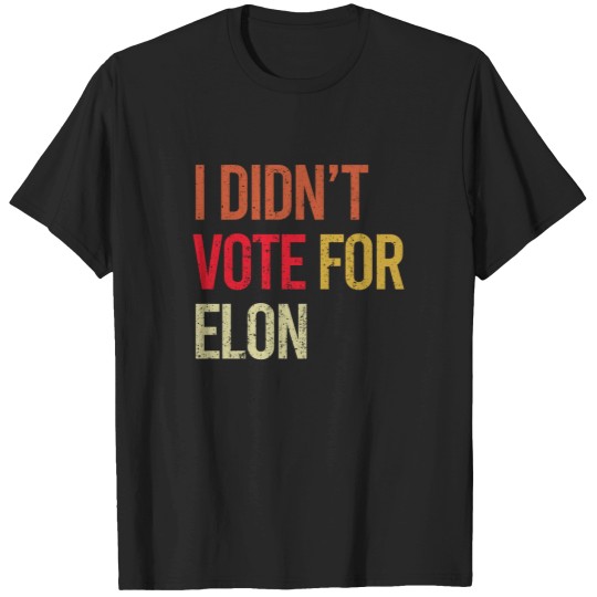 Discover I Didn't Vote for Elon Shirt, Anti Elon T-Shirt, Deport Elon Musk Shirt