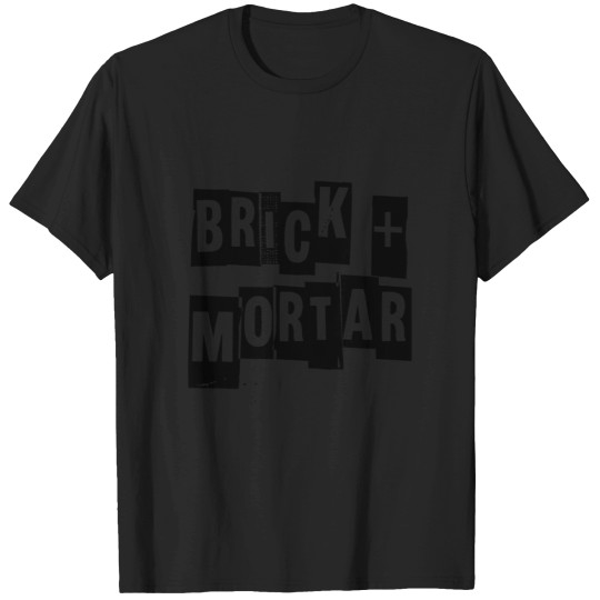 Discover brick mortar T-Shirts