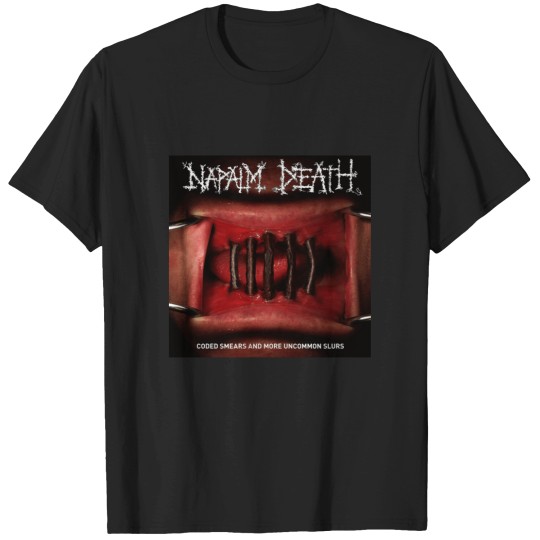 Discover Coded Smears And More Uncommon Slurs Napalm Death T-Shirt T-Shirts