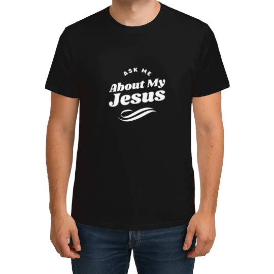 Discover Ask Me About My Jesus White Letters T-Shirts