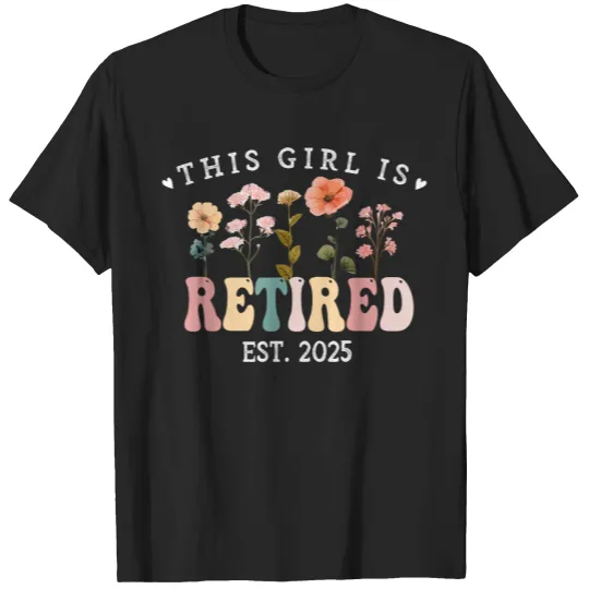 Discover This Girl Is Retired Est 2025 Women Retirement Floral Design T-Shirts