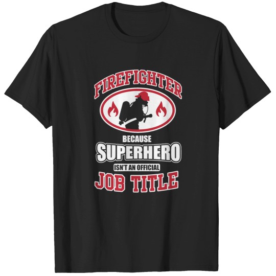 Discover Firefighter Because Superhero T-Shirt T-Shirts