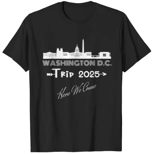 Discover Washington Dc Skyline Trip 2025 Here We Come Matching Team T-Shirts