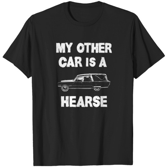 Discover Hearse---My-Other-Car-Is-A-Hearse-Funny-Halloween T-Shirt T-Shirts