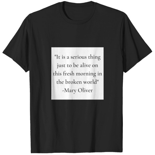 Discover Mary Oliver Quote T-Shirts