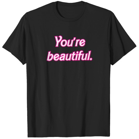 Discover You'Re Beautiful Barbie 2023 581 T-Shirts