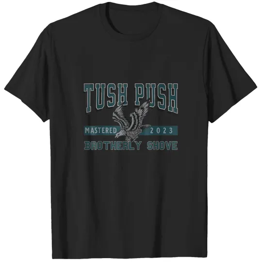 Discover the tush push eagles brotherly shove T-Shirts
