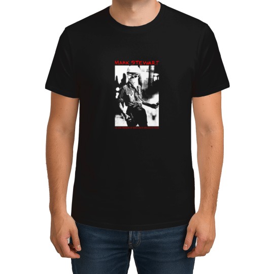 Discover Mark Stewart - As The Veneer Of Democracy Starts To Fade T-Shirts