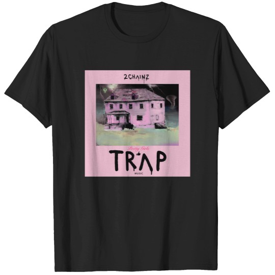 Discover 2 chainz pretty girl like trap muic 1 T-Shirts