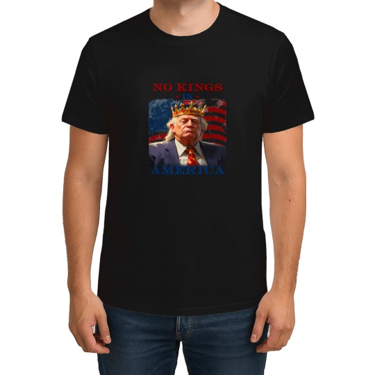 Discover no king in america anti trump protet t and T-Shirts