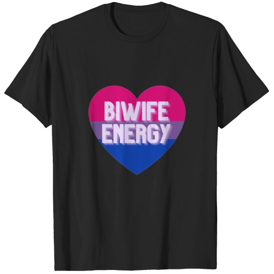Discover bi wife energy 3 T-Shirts