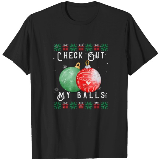 Discover Check Out My Balls funnys dirtyss christmass Joke -1 T-Shirts