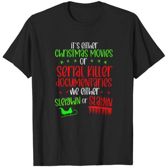 Discover Its Either Serial Killer Documentaries Or Christmas Movies T-Shirt The  Of Death Metal Poster T-Shirts