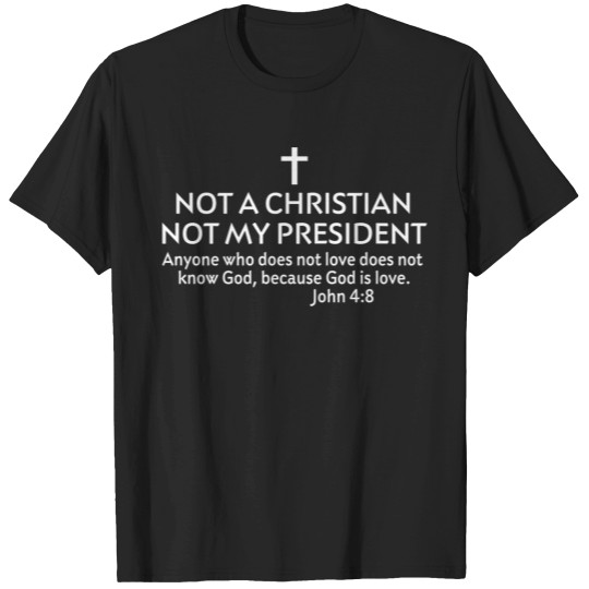 Discover Not A Christian Not My President Christian Anti-trump Jesus T-Shirts
