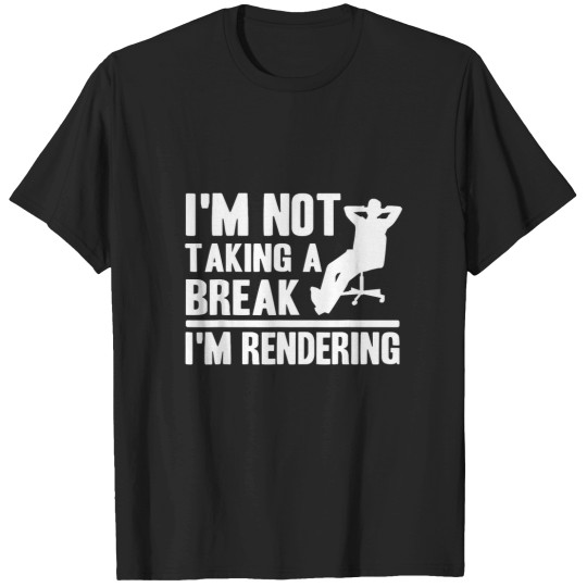 Discover I'M Not Taking A Break I'M Rendering Movie Funny Filmmaker T-Shirt The  Of Death Metal Poster T-Shirts