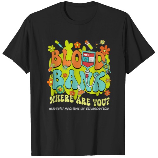Discover Blood Bank Lab Week 2025 Mystery Machine Of Diagnostics Mlt T-Shirts