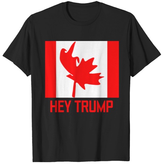 Discover Hey Trump Canada Canadians For Trump Funny Design Canada Usa T-Shirts