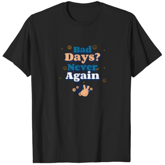 Discover Bad-Days T-Shirt T-Shirts