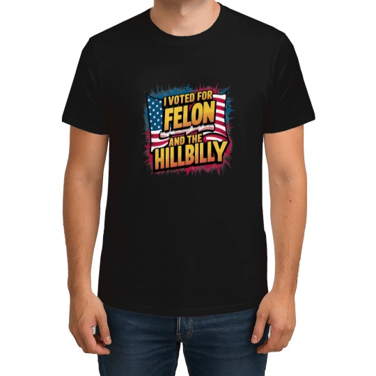 Discover I Voted For The Felon And The Hillbilly Trump American Flag T-Shirts