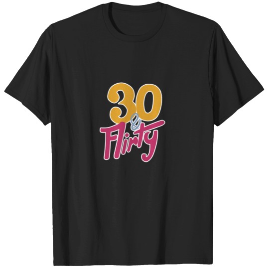Discover 30 & Flirty T-Shirts