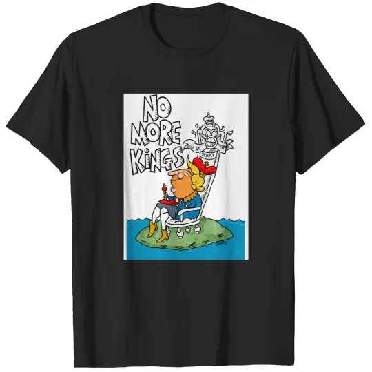 Discover No More Kings, Trump T-Shirts