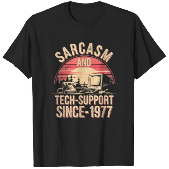 Discover Sarcasm And Tech Support Since 1977 Funny Tech Retro Humor T-Shirts