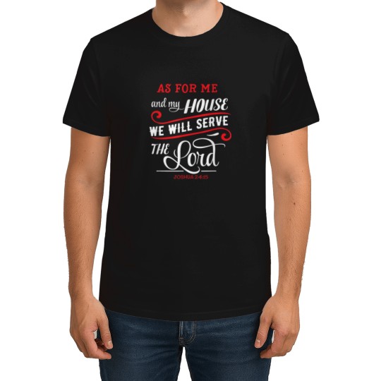 Discover As For Me And My House We Will Serve The Lord Christian T-Shirts
