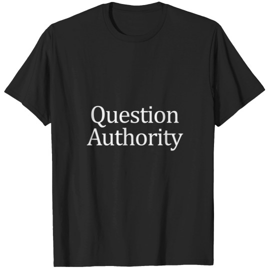 Discover Question Authority - T-Shirts