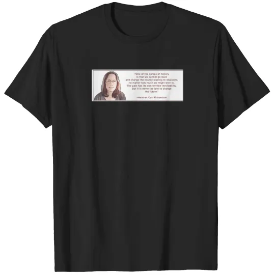 Discover Heather Cox Richardson Inspirational Quote T-Shirt T-Shirts
