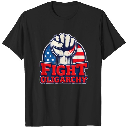 Discover fight oligarchy T-Shirts