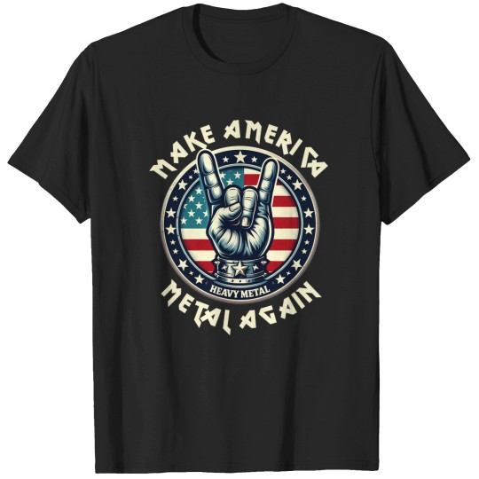 Discover Make Americas Metal Again Trump Rock Heavy Music Thrash T-Shirts