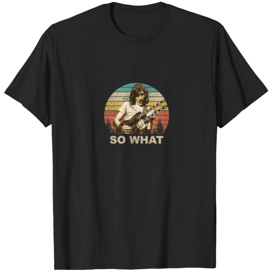 Discover SO-WHAT---Joe-Walsh-- T-Shirt T-Shirts