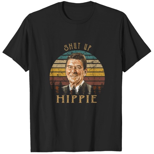 Discover Ronald Reagan Funny Shut Up Hippie T-Shirts