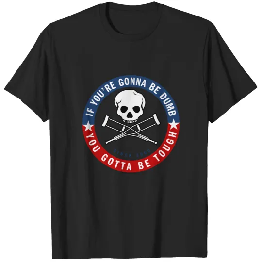 Discover Jackass Forever If You're Gonna Be Dumb Tough Logo T-Shirts