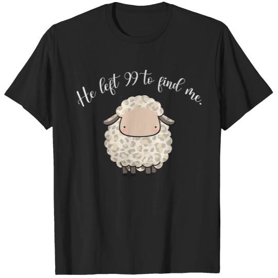 Discover Jesus Apparel He Left The 99 To Find Me Lamb Christian Sheep T-Shirts