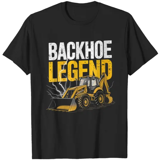 Discover Backhoe Operator Excavator Lover Backhoe Legend T-Shirts