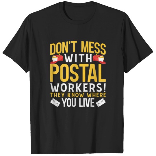 Discover dont mess with postal workers they know where you live 11 T-Shirts