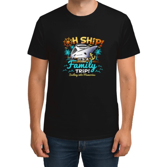 Discover Oh Ship Its A Family Trip Family Matching Cruise T-Shirts
