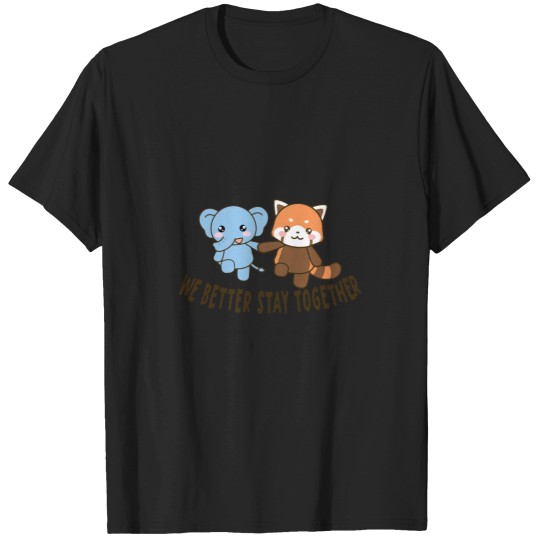Discover We Better Stay Together T-Shirts