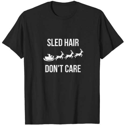 Discover Sled Hair Don't Care Santa Sleigh christmass Reindeer T-Shirts