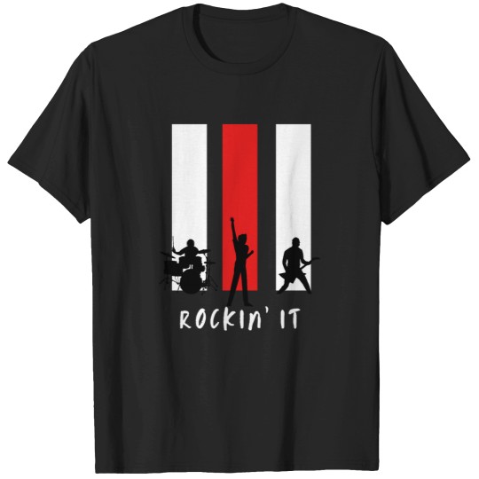 Discover Rockin' It !!! There no other way ! Make it Loud T-Shirts