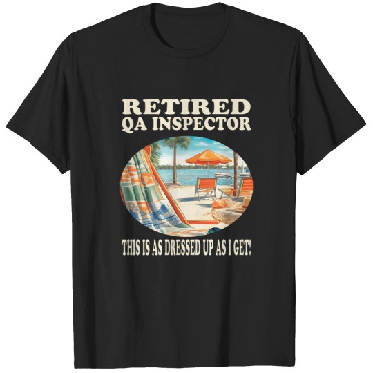 Discover Retired Qa Inspector - Relaxation Design T-Shirts