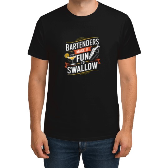 Discover Bartenders Make It Fun To Swallow Funny Bartending Humor T-Shirts