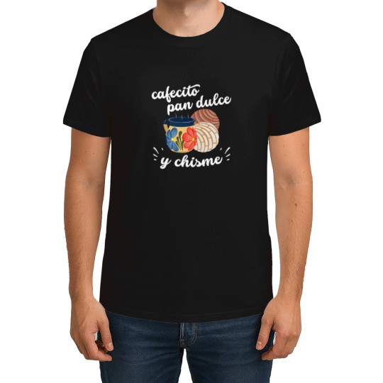 Discover Cafecito Pan Dulce y Chisme Mexican Hispanic Pride Breakfast T-Shirts