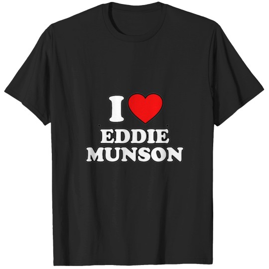Discover I love Ed munson st4 T-Shirts