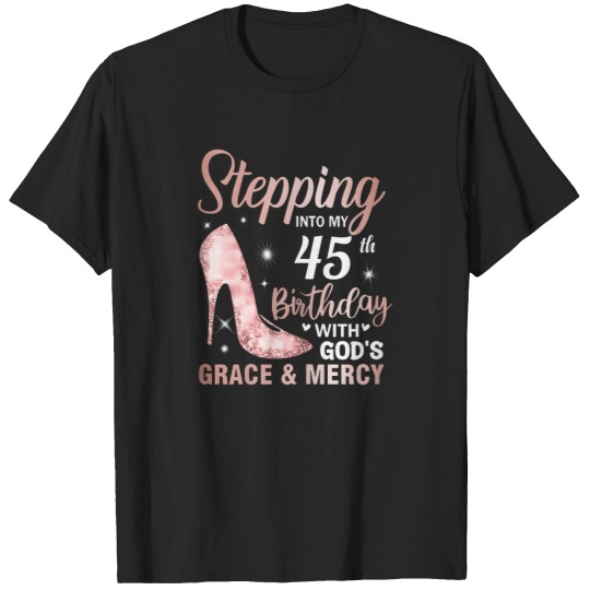 Discover Stepping-Into-My-45Th-Birthday-Shirt-Women-45-Year-Old-Bday-T-Shirt T-Shirts